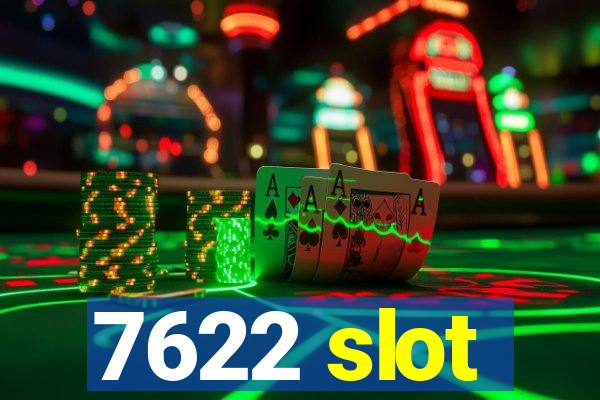 7622 slot